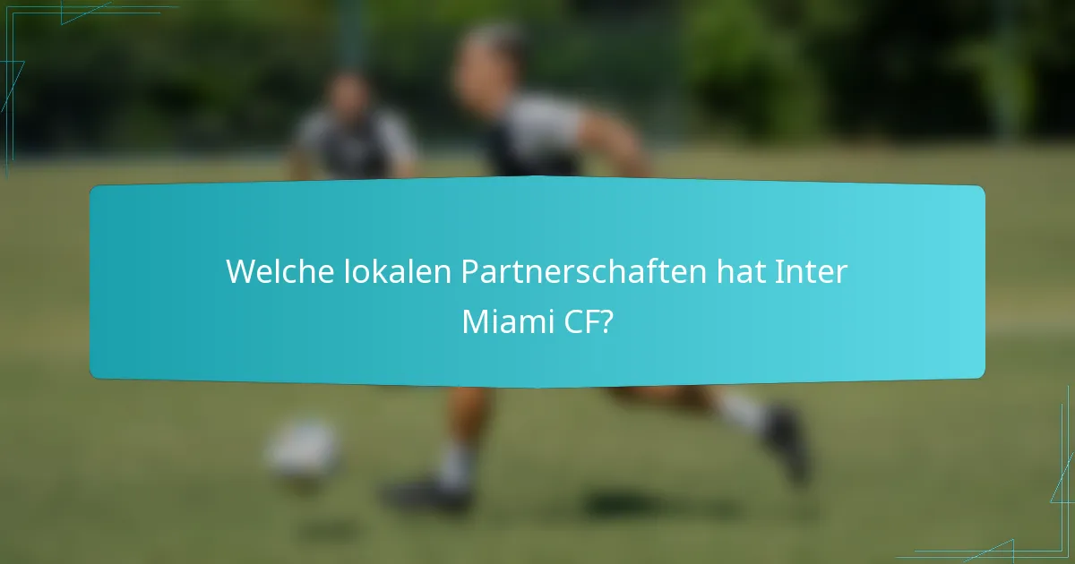 Welche lokalen Partnerschaften hat Inter Miami CF?